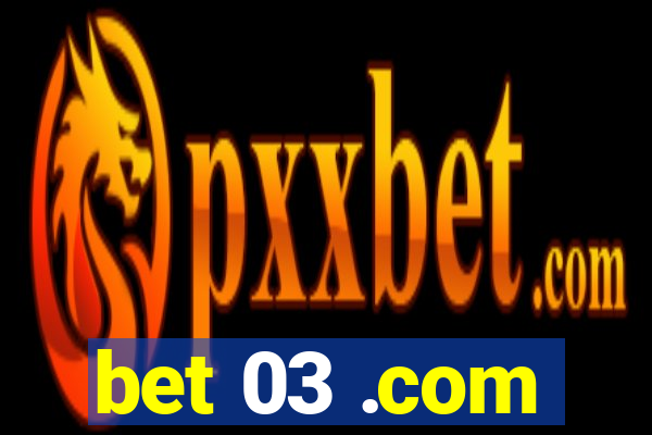 bet 03 .com